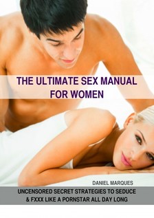 Marques Daniel - The Ultimate Sex Manual for Women [eKönyv: epub, mobi]