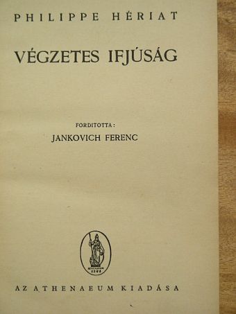 Philippe Hériat - Végzetes ifjúság [antikvár]