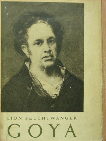 Lion Feuchtwanger - Goya [antikvár]