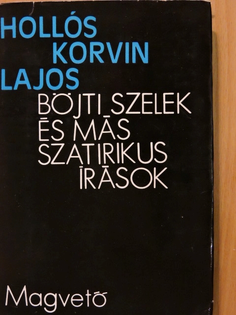 Hollós Korvin Lajos - Böjti szelek és más szatirikus írások [antikvár]