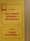 Friedhelm König - Találkozás Istennel - de hogyan?/"Nincs különbség..." [antikvár]