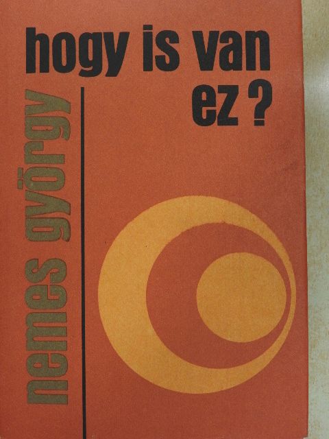 Nemes György - Hogy is van ez? [antikvár]
