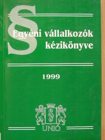 Dr. Makk József - Egyéni vállalkozók kézikönyve 1999 [antikvár]