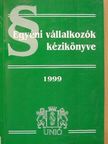 Dr. Makk József - Egyéni vállalkozók kézikönyve 1999 [antikvár]