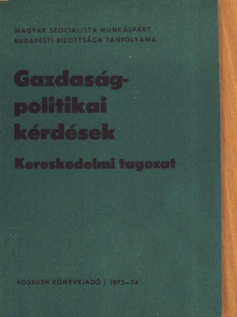Dr. Bajnógel József - Gazdaságpolitikai kérdések [antikvár]