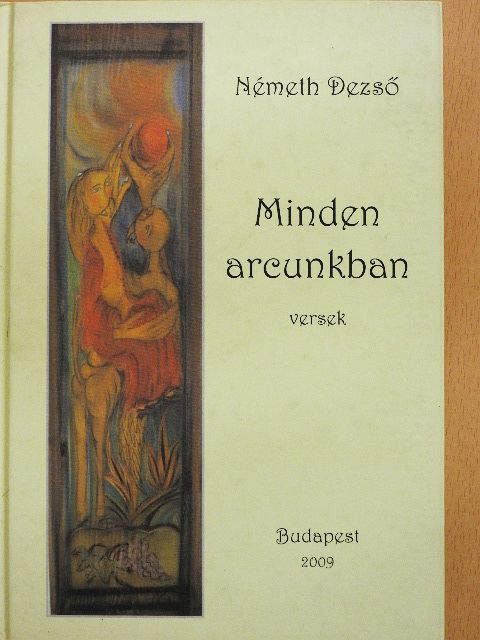 Németh Dezső - Minden arcunkban [antikvár]