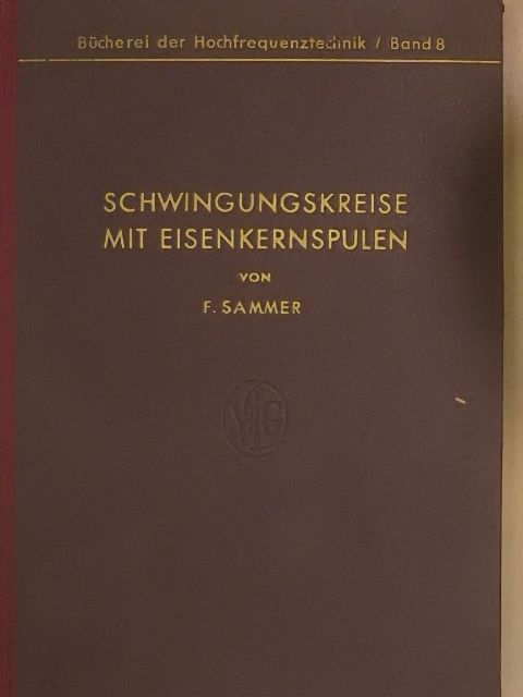 Dr. F. Sammer - Schwingungskreise mit Eisenkernspulen [antikvár]