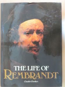 Charles Fowkes - The Life of Rembrandt [antikvár]