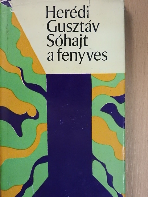 Herédi Gusztáv - Sóhajt a fenyves [antikvár]
