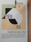 Bartke István - Tér és Társadalom 2004/4. [antikvár]