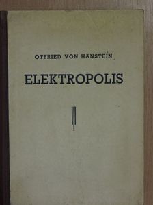 Otfried von Hanstein - Elektropolis [antikvár]