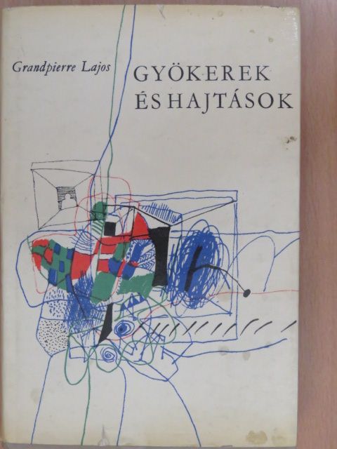 Grandpierre Lajos - Gyökerek és hajtások (dedikált példány) [antikvár]