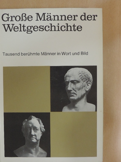 Große männer der Weltgeschichte [antikvár]