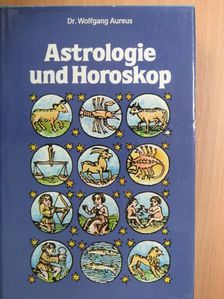 Dr. Wolfgang Aureus - Astrologie + Horoskop [antikvár]