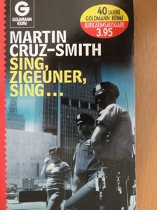 Martin Cruz-Smith - Sing, Zigeuner, Sing... [antikvár]