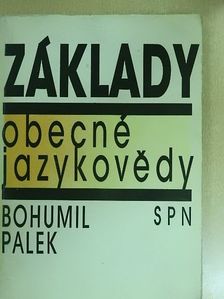 Bohumil Palek - Základy obecné jazykovedy [antikvár]