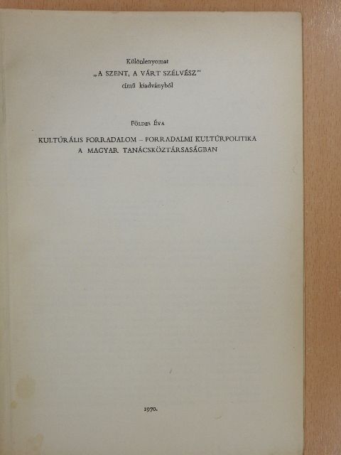 Földes Éva - Kultúrális forradalom - forradalmi kultúrpolitika a Magyar Tanácsköztársaságban (dedikált példány) [antikvár]