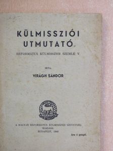Virágh Sándor - Külmissziói utmutató [antikvár]