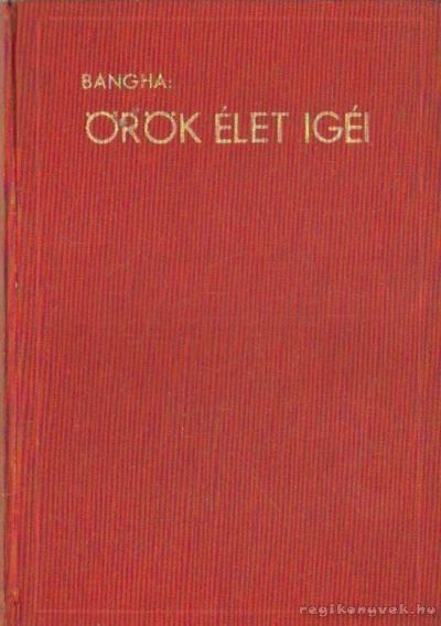 BANGHA BÉLA - Örök élet igéi IV. [antikvár]
