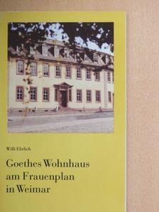 Willi Ehrlich - Goethes Wohnhaus am Frauenplan in Weimar [antikvár]