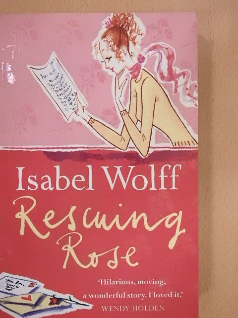 Isabel Wolff - Rescuing Rose [antikvár]