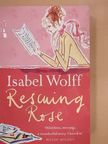 Isabel Wolff - Rescuing Rose [antikvár]