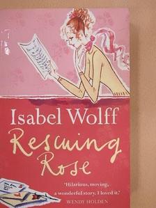 Isabel Wolff - Rescuing Rose [antikvár]