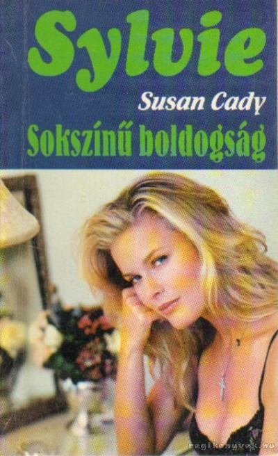 Cady, Susan - Sokszínű boldogság [antikvár]
