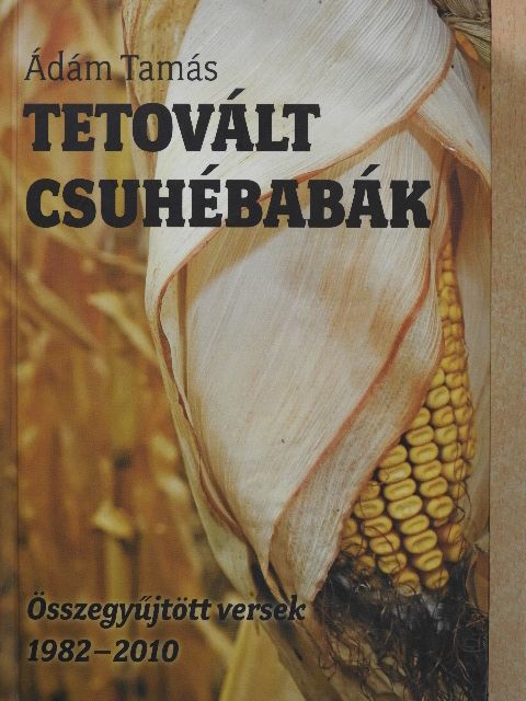 Ádám Tamás - Tetovált csuhébabák (dedikált példány) [antikvár]