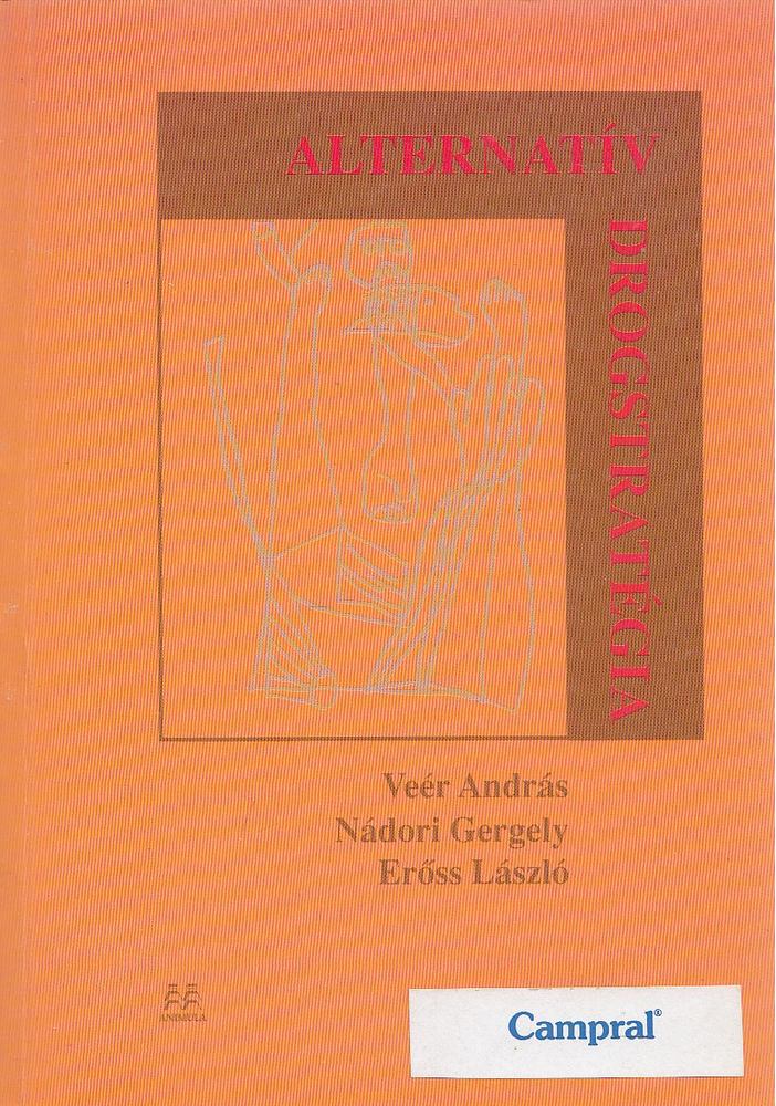 Veér András, Nádori Gergely, Erőss László - Alternatív drogstratégia [antikvár]