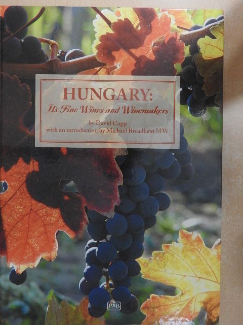 David Copp - Hungary: Its Fine Wines and Winemakers [antikvár]