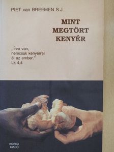 Piet van Breemen - Mint megtört kenyér [antikvár]
