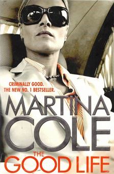 Martina Cole - The Good Life [antikvár]