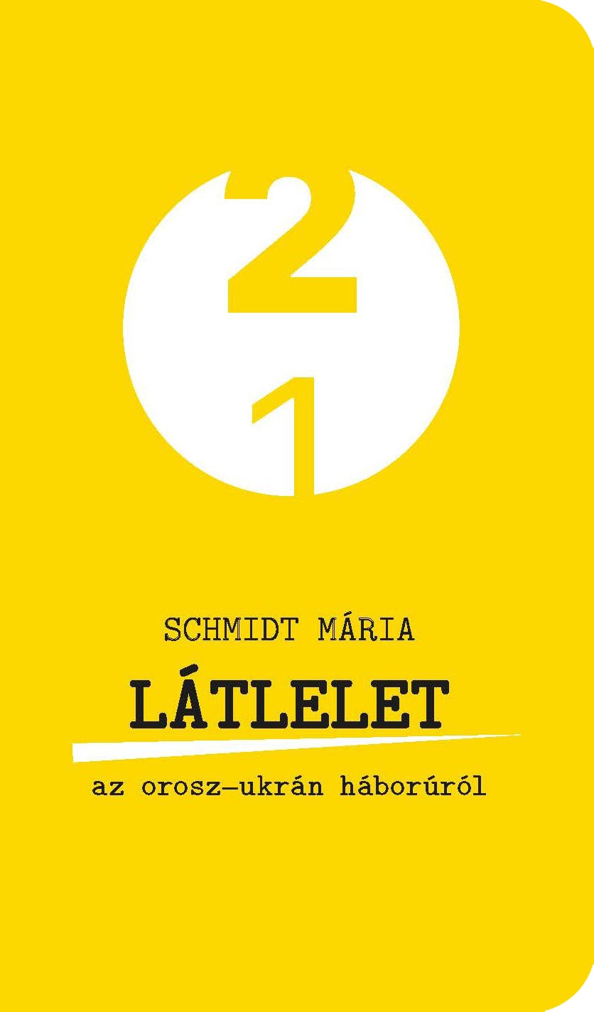 Schmidt Mária - Látlelet az orosz-ukrán háborúról