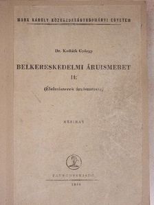 Dr. Kolláth György - Belkereskedelmi áruismeret II. [antikvár]