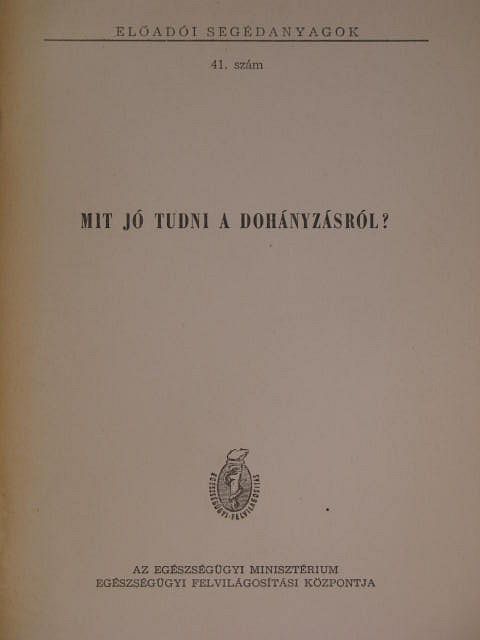 Dr. Wiltner Willibald - Mit jó tudni a dohányzásról? [antikvár]