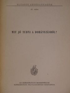 Dr. Wiltner Willibald - Mit jó tudni a dohányzásról? [antikvár]