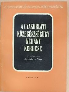 Dr. Kertai Pál - A gyakorlati közegészségügy néhány kérdése [antikvár]