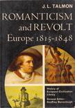 J. L. Talmon - Romanticism and Revolt: Europe 1815-1848 [antikvár]