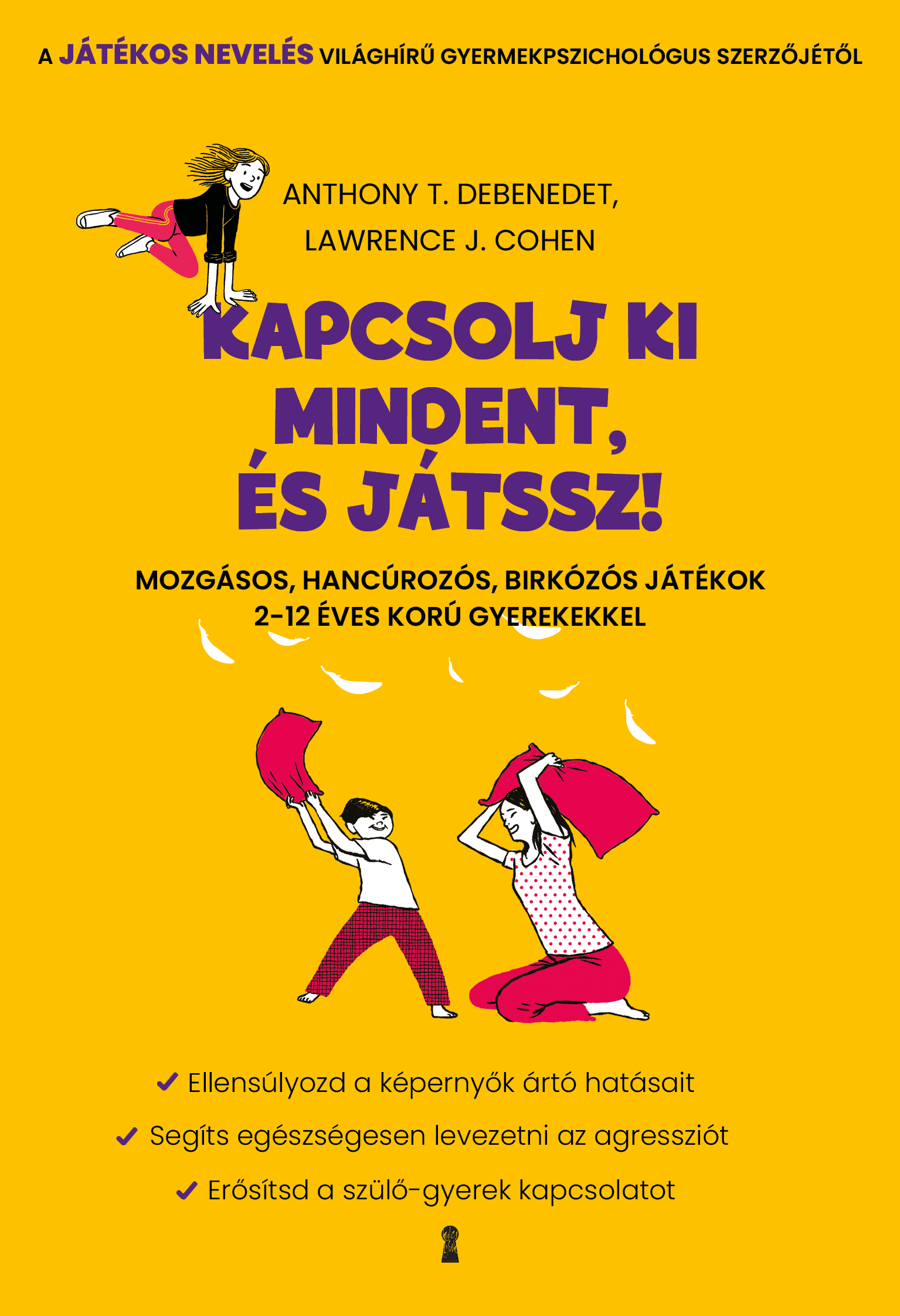 Lawrence J. Cohen-Anthony T. DeBenedet - Kapcsolj ki mindent és játssz!