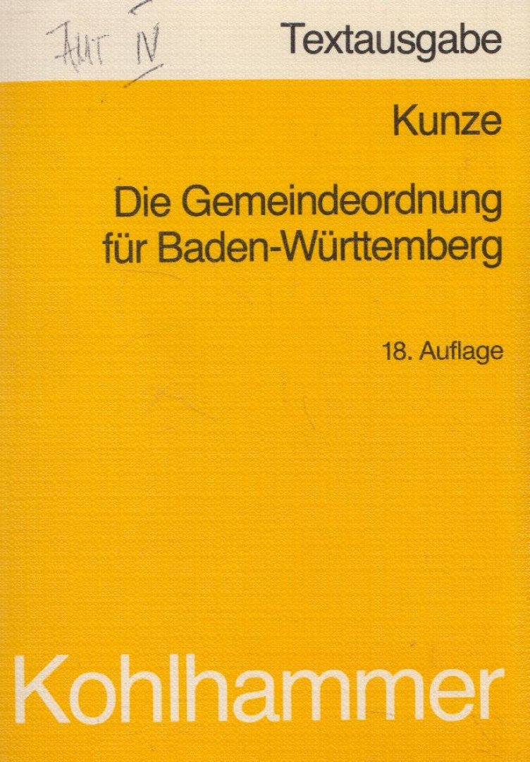 Dr. Richard Kunze - Die Gemeindeordnung für Baden-Württemberg [antikvár]
