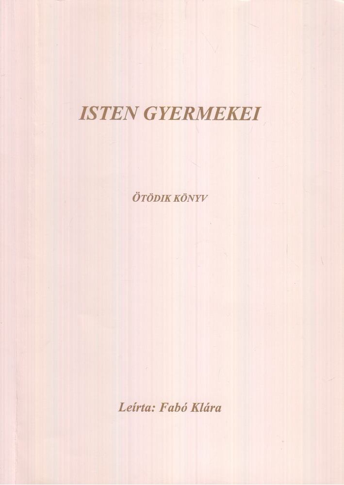 Fabó Klára - Új idők Bibliája Jézus által - Ötödik könyv [antikvár]