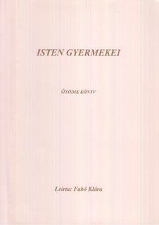 Fabó Klára - Új idők Bibliája Jézus által - Ötödik könyv [antikvár]
