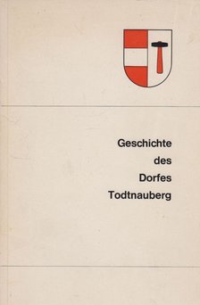Geschichte des Dorfes Todtnauberg [antikvár]