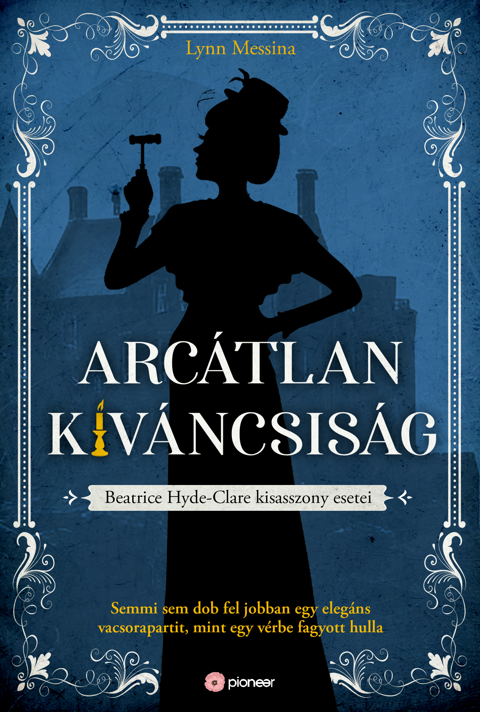 Lynn Messina - Arcátlan kíváncsiság - Beatrice Hyde kisasszony esetei 1. [eKönyv: epub, mobi]