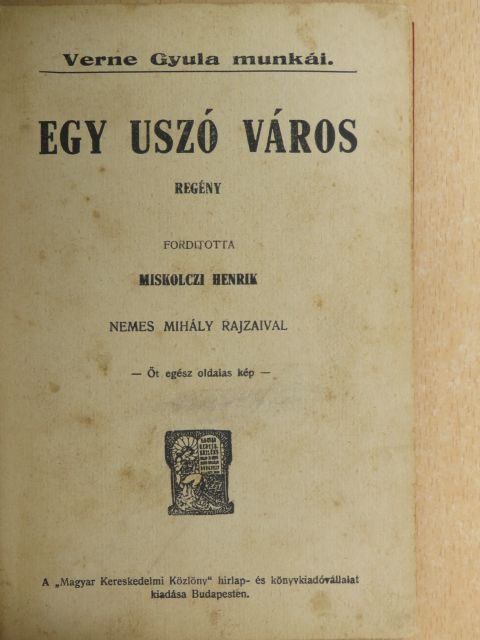 Verne Gyula - Egy uszó város/A zártörők [antikvár]