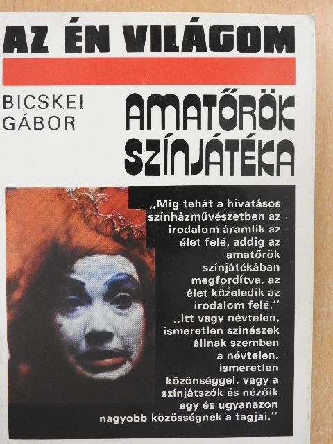 Bicskei Gábor - Amatőrök színjátéka [antikvár]