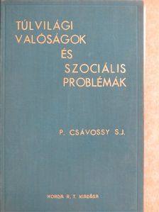 P. Csávossy Elemér - Túlvilági valóságok és szociális problémák [antikvár]