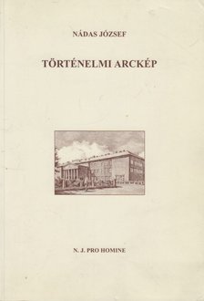 Nádas József - Történelmi arckép [antikvár]