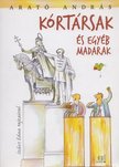 Arató András - Kórtársak és egyéb madarak [antikvár]